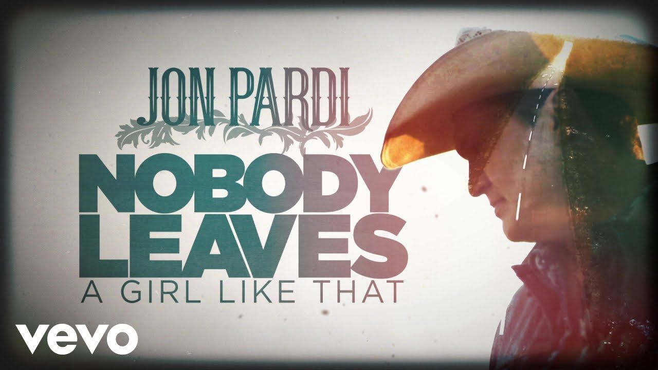 Jon Pardi – Nobody Leaves A Girl Like That (Official Audio)