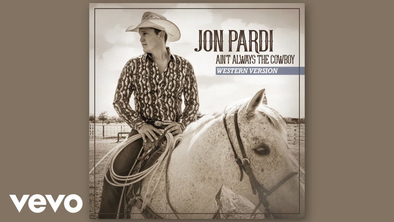 Jon Pardi – Ain’t Always The Cowboy (Western Version / Audio)
